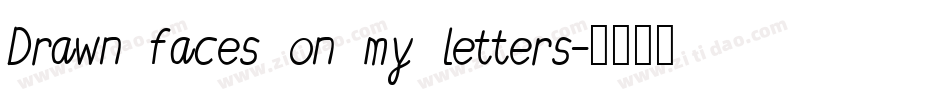 Drawn faces on my letters字体转换